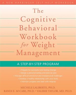 The Cognitive Behavioral Workbook for Weight Management