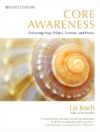 Core Awareness Revised Edition: Enhancing Yoga