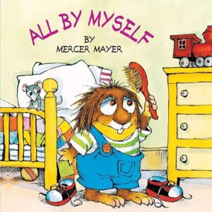 All By Myself By Mercer Mayer