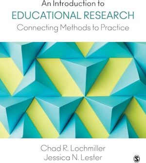An Introduction To Educational Research: Connecting Methods To Practice