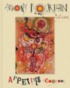 Appetites: A Cookbook By Anthony Bourdain