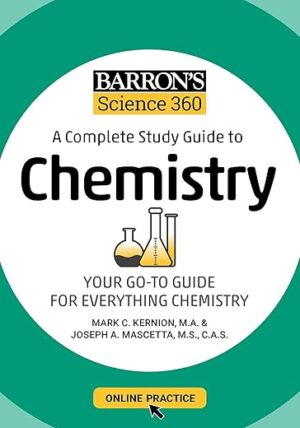 Barron's Science 360: A Complete Study Guide to Chemistry with Online Practice by Author's Name