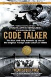 Code Talker: The First And Only Memoir By One Of The Original Navajo Code Talkers Of WWII