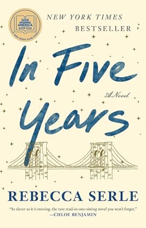 In Five Years: A Novel By Rebecca Serle
