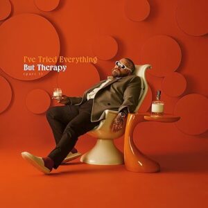I've Tried Everything But Therapy: Part 1