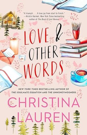 Love And Other Words By Christina Lauren