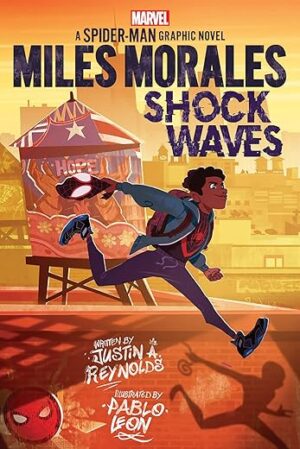 Miles Morales: Shock Waves (Original Spider-Man Graphic Novel) By Justin A. Reynolds