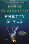 Pretty Girls: A Novel By Karin Slaughter