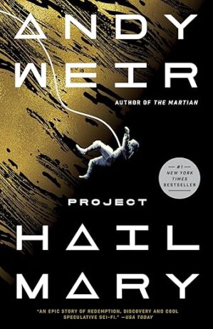 Project Hail Mary: A Novel By Andy Weir