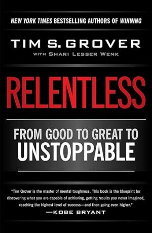 Relentless: From Good to Great to Unstoppable by Tim Grover