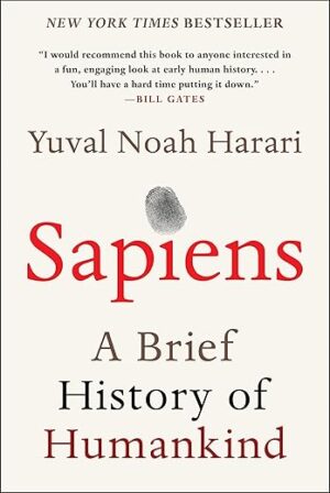 Sapiens: A Brief History Of Humankind By Yuval Noah Harari