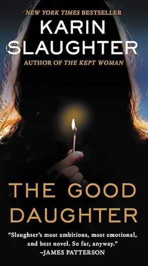 The Good Daughter: A Novel By Karin Slaughter