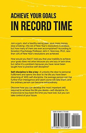 The Power Of Discipline: How To Use Self Control And Mental Toughness To Achieve Your Goals