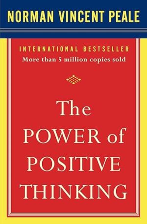 The Power of Positive Thinking by Norman Vincent Peale