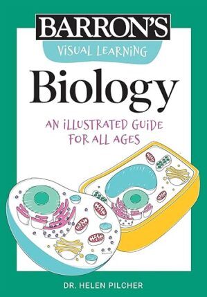 Visual Learning: Biology: An Illustrated Guide For All Ages By Author's Name