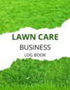 Lawn Care Business Log Book