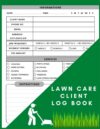 Lawn Care Client Log Book: Simple Logbook