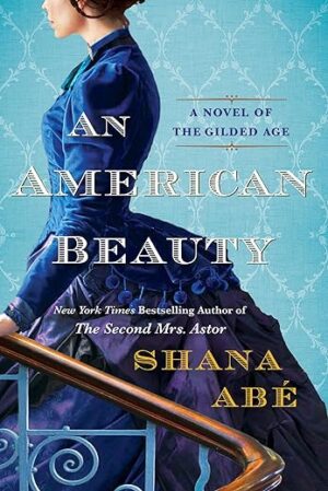 American Beauty: Novel of Arabella Huntington