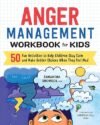 Anger Management Workbook For Kids: 50 Activities