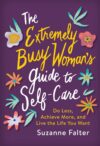 Busy Woman’s Guide To Self-Care