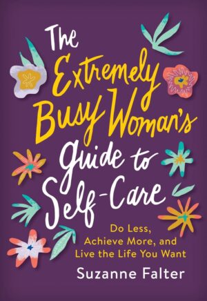 Busy Woman's Guide To Self-Care