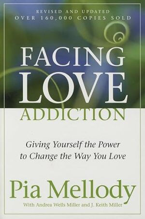 Facing Love Addiction: Change The Way You Love