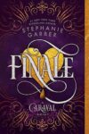 Finale: A Caraval Novel