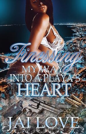 Finessing My Way Into A Playa's Heart