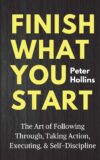 Finish What You Start: Art Of Execution