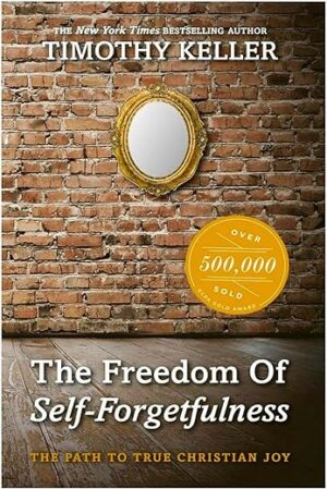 Freedom Of Self Forgetfulness: True Joy