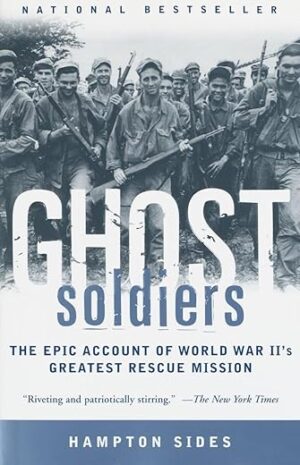 Ghost Soldiers: WWII's Greatest Rescue