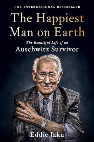 The Happiest Man on Earth: Life Of Auschwitz Survivor