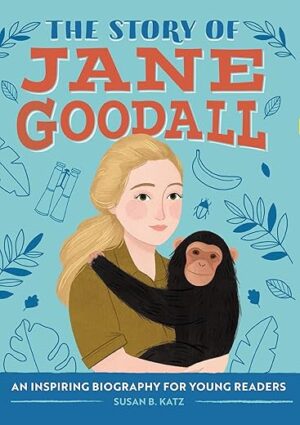 Jane Goodall: Inspiring Biography for Youth