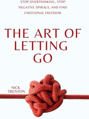 Letting Go: Find Emotional Freedom
