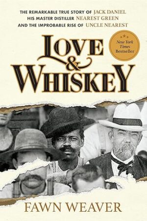 Love & Whiskey: The Remarkable Story