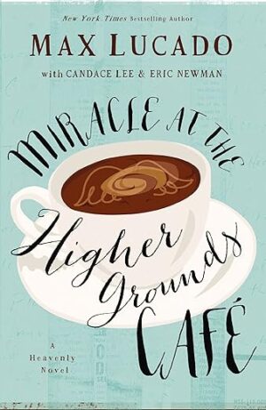 Miracle at the Higher Grounds Cafe