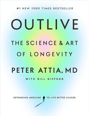 Outlive: Science And Art Of Longevity
