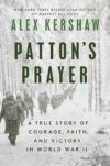 Patton’s Prayer: Courage, Faith, Victory