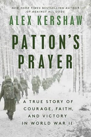 Patton's Prayer: Courage, Faith, Victory