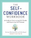 Self-Confidence Workbook: Overcome Doubt, Boost Esteem