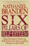 Six Pillars Of Self-Esteem: Definitive Guide