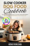 Slow Cooker Dog Food Cookbook