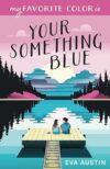 Something Blue: Sweet YA Romance Novel