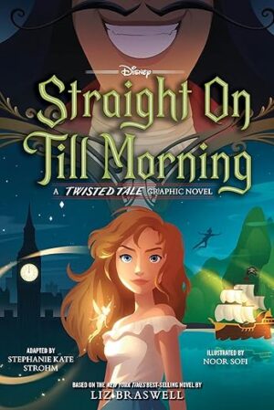Straight On Till Morning: Graphic Novel