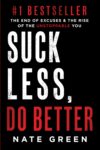 Suck Less, Do Better: The Unstoppable You