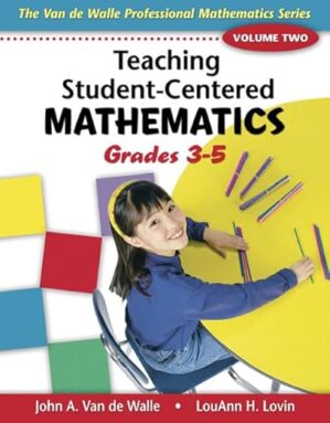 Teaching Student-Centered Mathematics: Grades 3-5