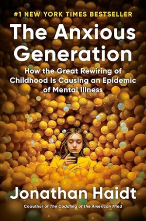 The Anxious Generation: Childhood Rewiring's Impact