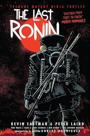 The Last Ronin: Teenage Mutant Ninja Turtles