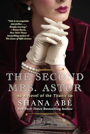 The Second Mrs. Astor: Historical Novel