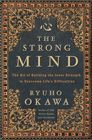 The Strong Mind: Building Inner Strength